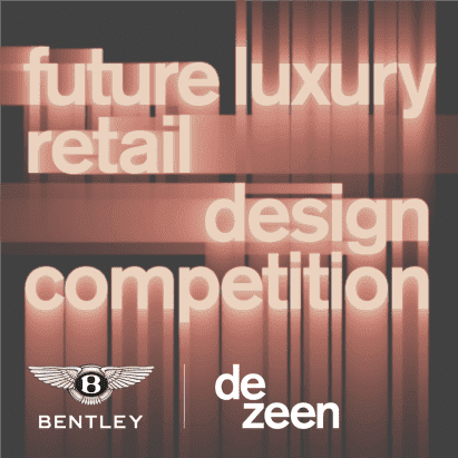 Última oportunidad para participar en el Future Luxury Retail Design Competition de Dezeen y Bentley