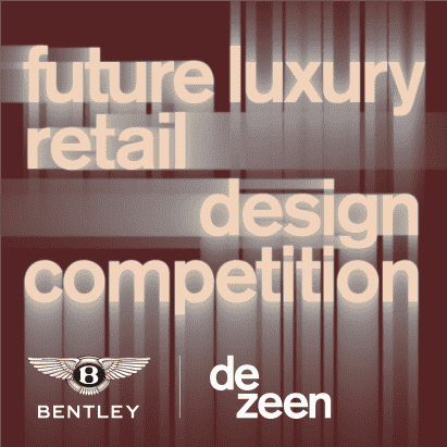 Queda un mes para participar en el Future Luxury Retail Design Competition de Dezeen y Bentley