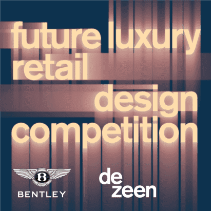 Bentley y Dezeen lanzan el concurso Future Luxury Retail Design