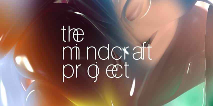 The Mindcraft Project como se presenta en Dezeen Events Guide March